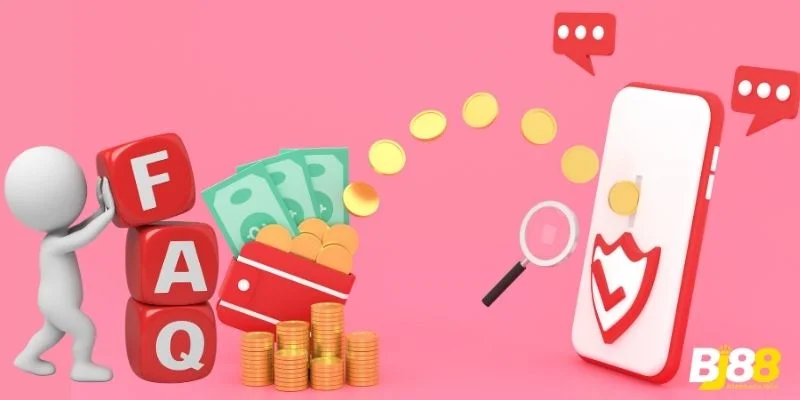 FAQ - Giải đáp thắc mắc thường gặp về rút tiền BJ88