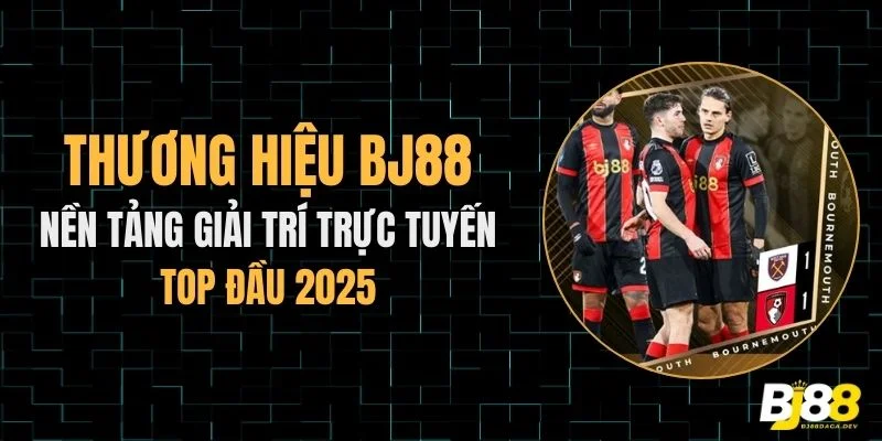 Thương hiệu BJ88 nền tảng giải trí trực tuyến top đầu 2026.